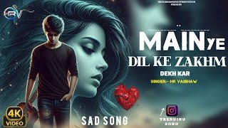 Main Ye Dil Ke Zakhm Ko Dekh Kar Lyrics
