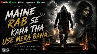 Maine Rab Se Kaha Tha Use Mera Bana Lyrics